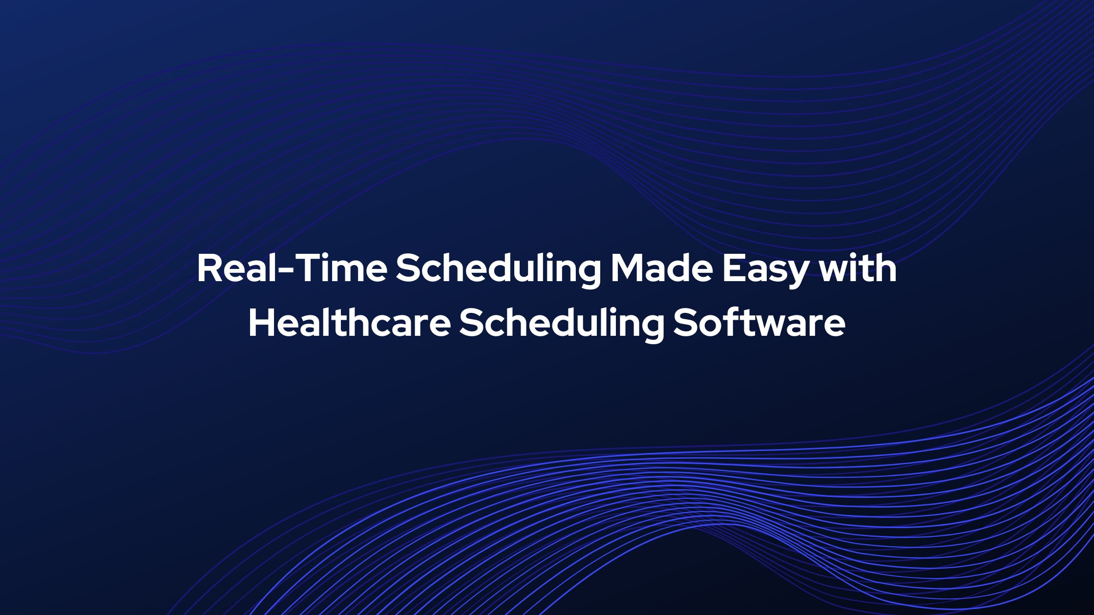 Healthcare Scheduling Software