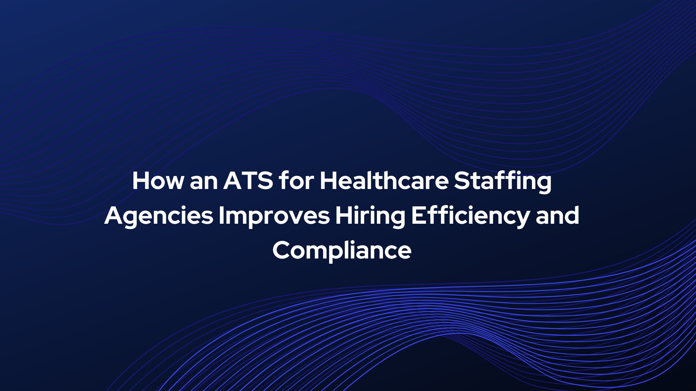 ATS for Healthcare staffing Agencies 