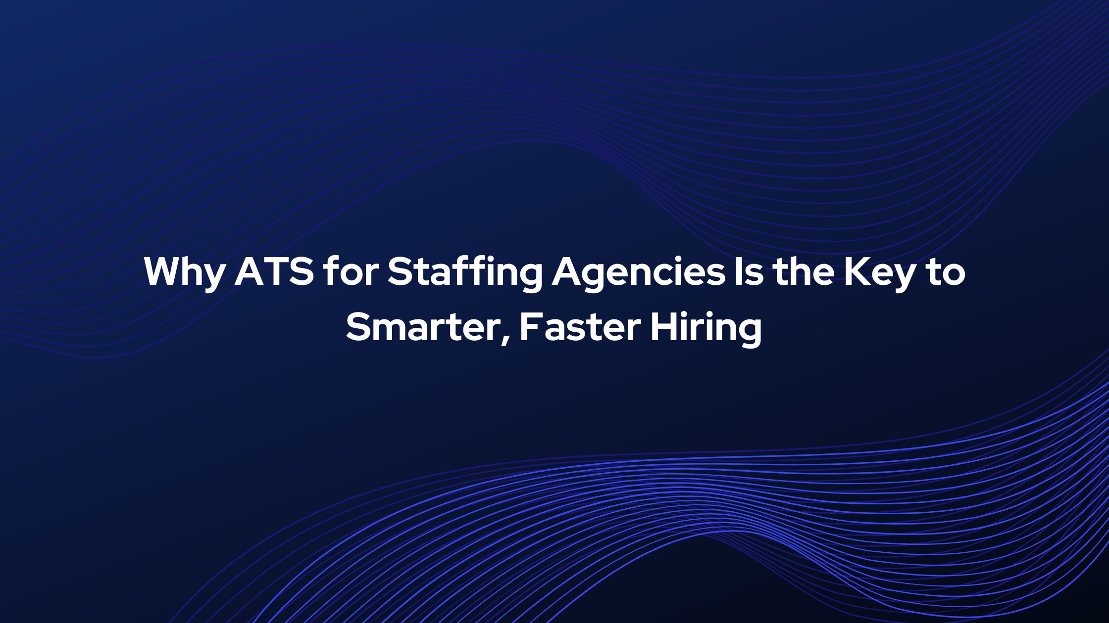 ATS for staffing agencies to streamline hiring
