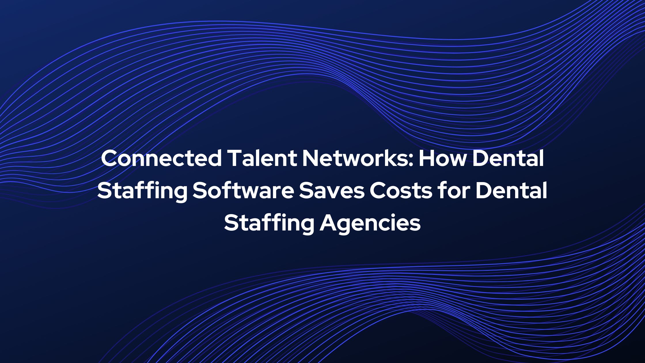 dental staffing software platform
