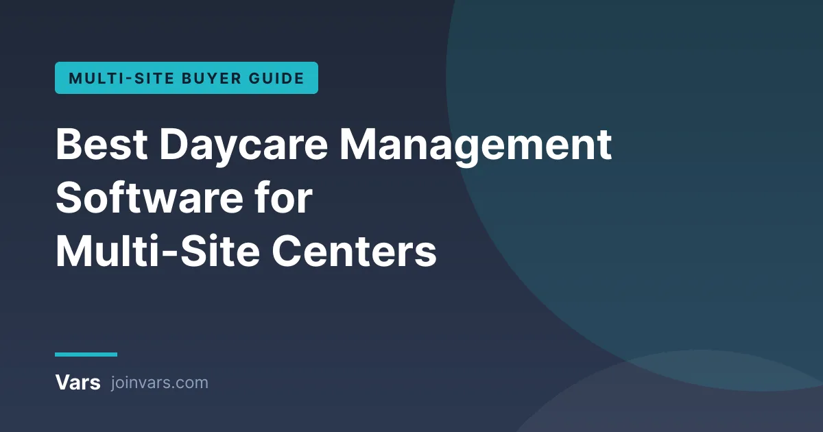 Daycare management software for multi-site centers: what to look for