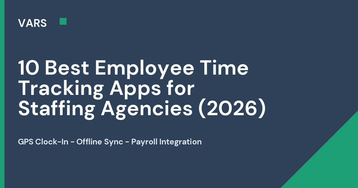 10 Best Employee Time Tracking Apps for Staffing Agencies in 2026