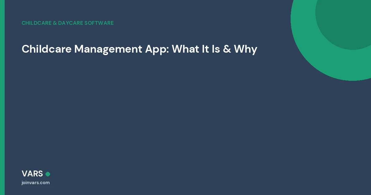 Childcare Management App: What It Is and Why Daycares Use One