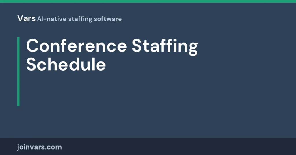 Conference Staffing Schedule: How to Plan Multi-Day Coverage for Conferences and Trade Shows