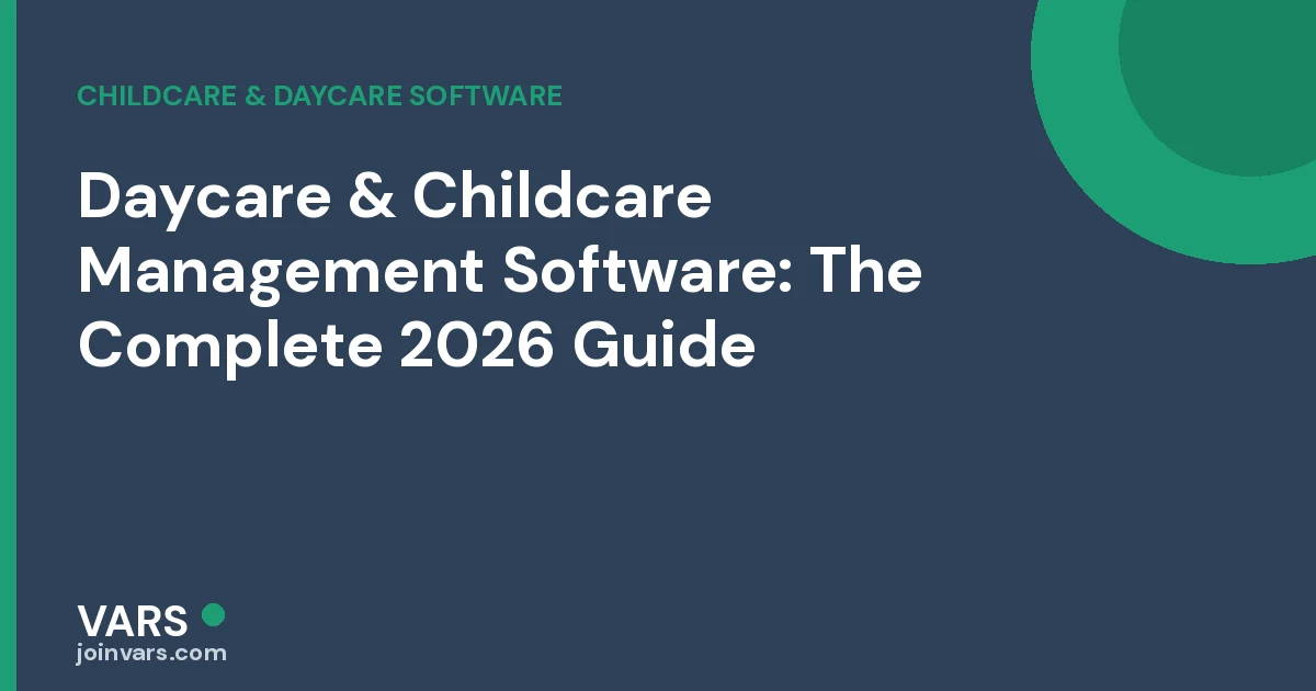 Daycare & Childcare Management Software: The Complete 2026 Guide