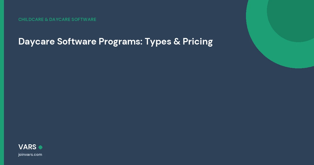 Daycare Software Programs Explained: Types, Pricing & Picks for 2026