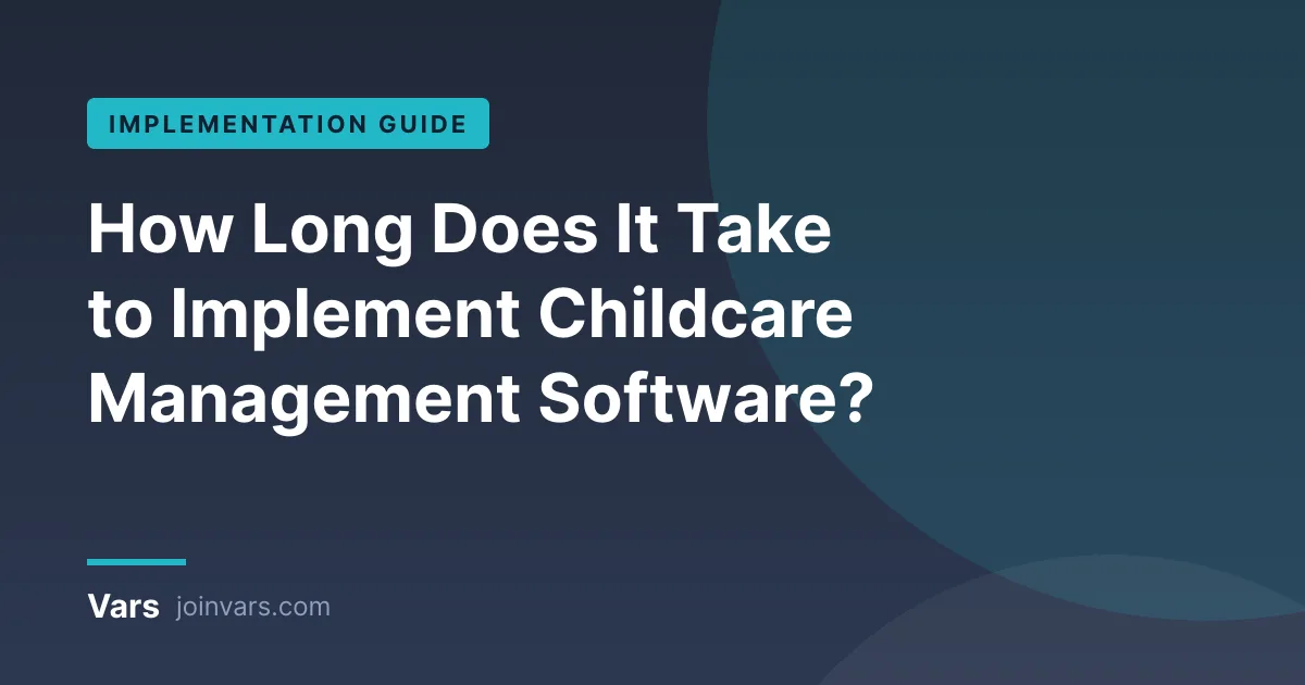 Childcare management software implementation timeline and rollout plan