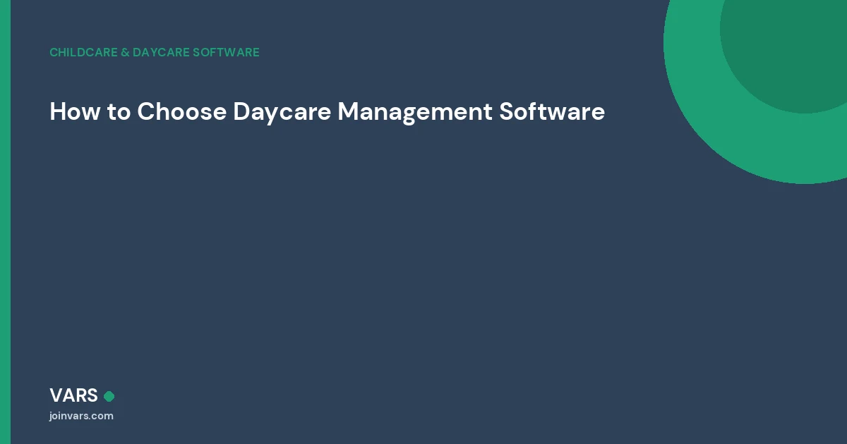 How to Choose the Right Daycare Management Software (2026 Checklist)
