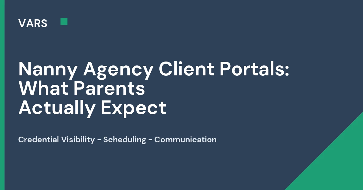 Nanny Agency Client Portals: What Parents Actually Expect