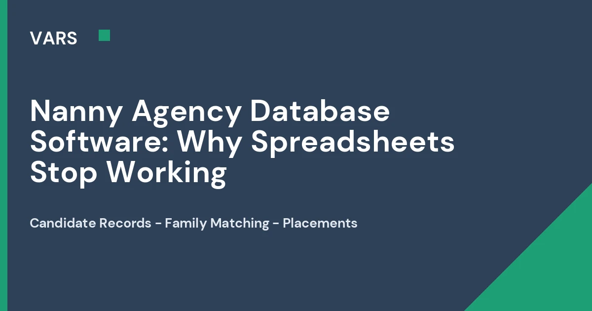 Nanny Agency Database Software: Why Spreadsheets Stop Working