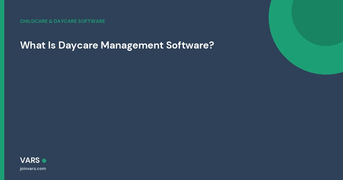 What Is Daycare Management Software? A Complete Breakdown